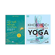 Combo 2Q Hơi Thở Nối Dài Sự Sống + Khoa Học Về Yoga  Sách Kĩ Năng Thực