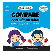 Black & White Book - Compare - Con Biết So Sánh