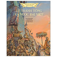 Lịch Sử Việt Nam Bằng Tranh - Lý Thánh Tông Và Nước Đại Việt - Bản Màu