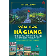 Văn hóa Hà Giang - Động lực phát triển kinh tế - xã hội, bảo đảm quốc phòng