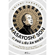 Sách Masayoshi Son - Tỉ phú liều ăn nhiều - Nhã Nam - BẢN QUYỀN