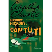 Tuyển tập Agatha Christie - Hickory, Hickory, Oẳn Tù Tì