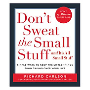 Don t Sweat The Small Stuff Simple Ways To Keep The Little Things From
