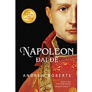 Sách - Napoleon Đại Đế Bìa Cứng 529K