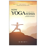 How Yoga Works Bí Mật Yoga