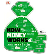 How Money Works - Hiểu Hết Về Tiền - DK