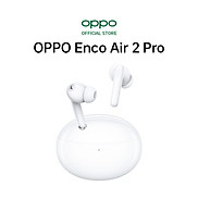 Tai Nghe True Wireless OPPO Enco Air 2 Pro Hiệu Ứng Âm Thanh Enco Live