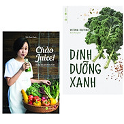 Combo 2 cuốn sách nấu ăn hay Chào Juice + Dinh Dưỡng Xanh Tặng kèm