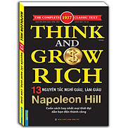 Think and grow rich - NAPONEON HILL 13 Nguyên Tắc Nghĩ Giàu Và Làm Giàu