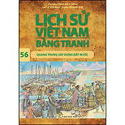 Lịch sử Việt Nam bằng tranh 56 Quang Trung xây dựng đất nước