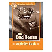 Oxford Read And Imagine Level 5 The Bad House Activity Book