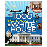 1,000 Facts About The White House