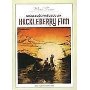 Những cuộc phiêu lưu của Huckleberry Finn - Mark Twain