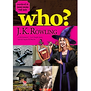 Sách - Who Chuyện kể về danh nhân thế giới - J. K. ROWLING