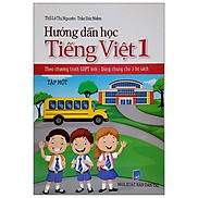 Hướng Dẫn Học Tiếng Việt 1 - Tập 1 Theo Chương Trình Gdpt Mới - Dùng Chung
