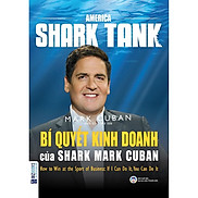 America Shark Tank Bí Quyết Kinh Doanh Shark Mark CubanTặng E-Book Bộ 10