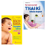 Combo Sách Tri Thức Cho Một Thai Kì Khỏe Mạnh + Bách Khoa Thai Nghén Sinh