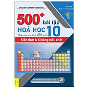 Sách - 500+ Bài Tập Hóa Học 10 Kiến thức và Kĩ năng mấu chốt