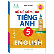 Sách - Bộ đề kiểm tra tiếng Anh lớp 5 tập 1 - Có đáp án