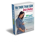 Sách Tri Thức Thai Sản Bà Bầu Cần Biết 1001 Bí Quyết Để Mẹ Tròn Con Vuông