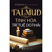 TalMud - Tinh Hoa Trí Tuệ Do Thái Tái Bản