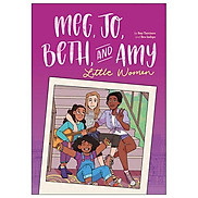 Meg, Jo, Beth, And Amy A Graphic Novel
