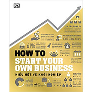 How To Start Your Own Business - Hiểu Hết Về Khởi Nghiệp Bìa Cứng