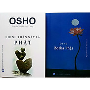 Combo sách Osho Zorba Phật, Chính thân này là Phật