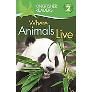 Kingfisher Readers Level 2 Where Animals Live