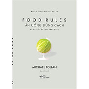 Sách - Ăn uống đúng cách Bộ quy tắc ẩm thực lành mạnh Food rules tặng kèm