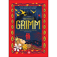 Tuyển Tập Truyện Cổ Grimm Dịch Từ Nguyên Bản Tiếng Đức