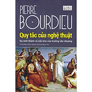 Quy Tắc Của Nghệ Thuật - Pierre Bourdieu - Phùng Ngọc Kiên