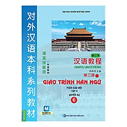 Giáo trình Hán ngữ 6 - Tập 3 Quyển Hạ - Phiên bản mớiTặng Kèm Bookmark PL