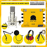 Bộ Combo livestream Micro Max 79 + Sound card XOX K10 jubilee