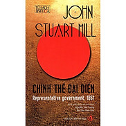 Chính Thể Đại Diện - John Stuart Mill - Nguyễn Văn Trọng