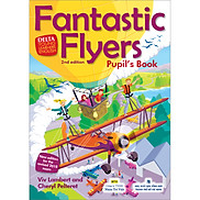 Fantastic Flyers 2nd Edition - Pupil s Book Kèm CD Hoặc File MP3