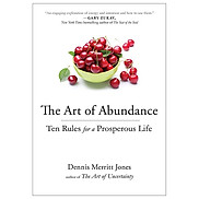 The Art of Abundance Ten Rules for a Prosperous Life