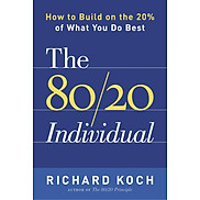 The 80 20 Individual How to Build on the 20% of What You do Best