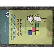 Sách - Hướng dẫn cha mẹ thực hành trị liệu hoạt động chi trẻ tự kỷ