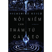 Sách - Nỗi Niềm Của Thám Tử Galileo - Higashino Keigo - Nhã Nam
