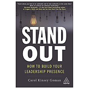 Stand Out How To Build Your Leadership Presence