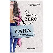 Từ Zero Đến Zara - Câu Chuyện Về Thiên Tài Phía Sau Những Nhãn Hiệu Thời