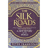 The Silk Roads A New History Of The World