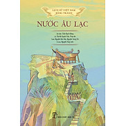 Lịch Sử Việt Nam Bằng Tranh - Nước Âu Lạc Bìa mềm, In màu