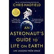 An Astronaut s Guide to Life on Earth