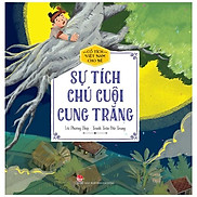 Cổ Tích Việt Nam Cho Bé - Sự Tích Chú Cuội Cung Trăng Tái Bản 2022
