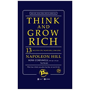 Think And Grow Rich - 13 Nguyên Tắc Nghĩ Giàu Làm Giàu Tái Bản
