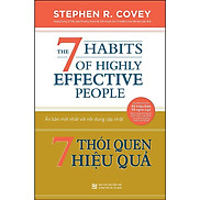 7 Thói Quen Hiệu Quả The 7 Habits Of Highly Effective People