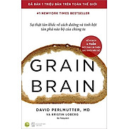 Sách Gain Brain - Sự Thật Tàn Khốc Về Cách Đường Và Tinh Bột Tàn Phá Não