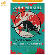 Sách Hay Nhã Nam- Sự Cứu Chuộc Của Một Sát Thủ Kinh Tế  John Perkins
